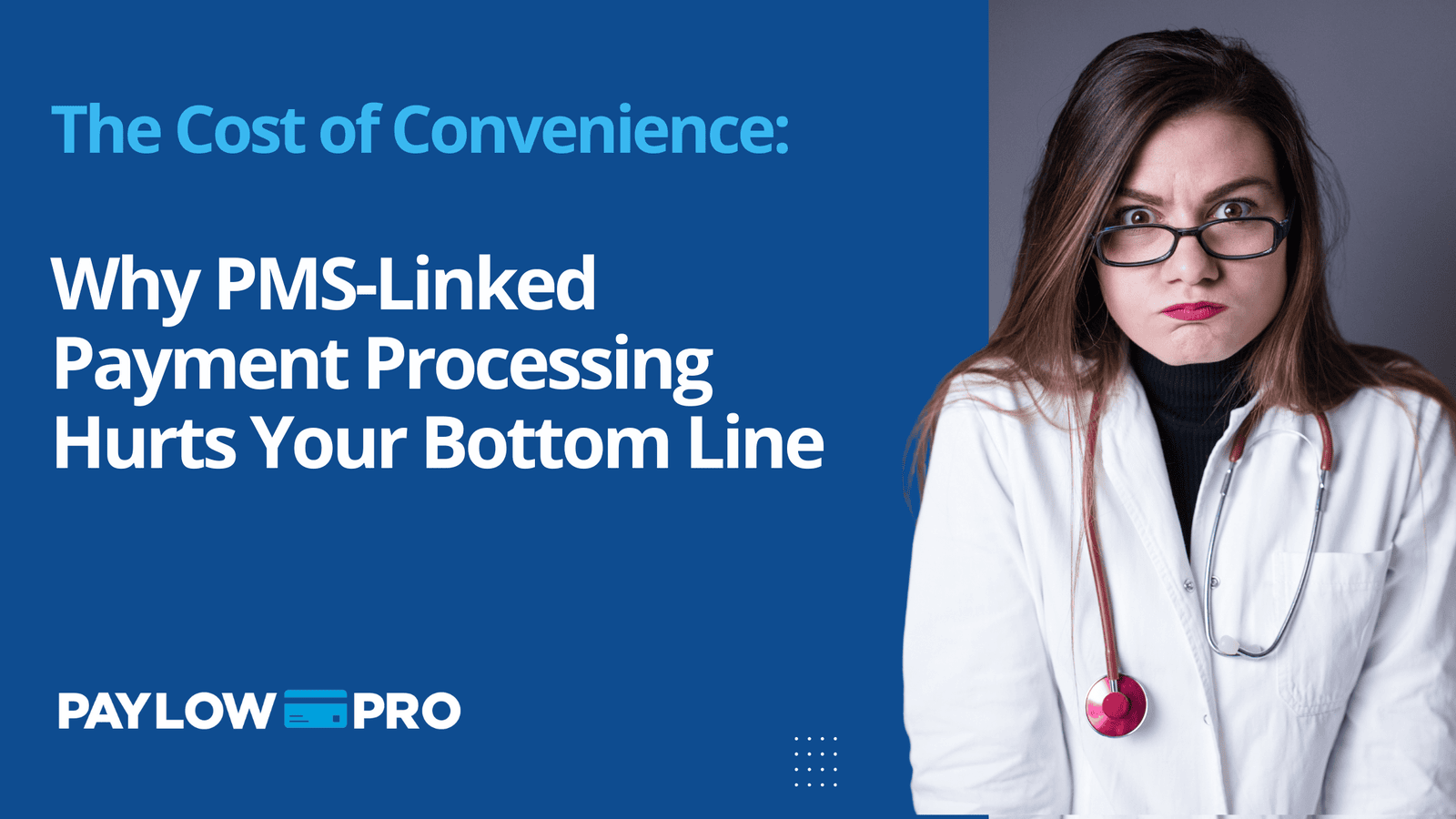 The Cost of Convenience:  Why PMS-Linked Payment Processing Hurts Your Bottom Line